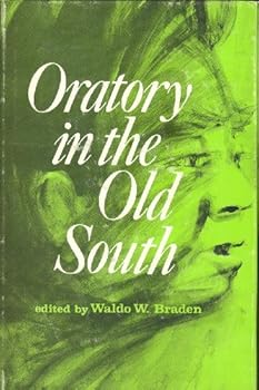 Hardcover Oratory in the Old South, 1828-1860 Book