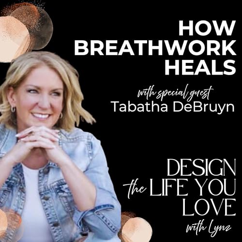 How Breathwork Heals Grief, Trauma & the Nervous System 9D Breathwork Practitioner Tabitha DeBruyn