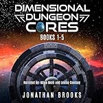 Cover of Dimensional Dungeon Cores Complete Series: Books 1-5
