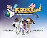 Science is Everywhere: Science is for Everyone