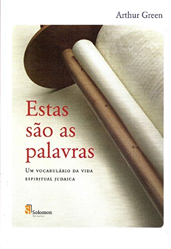 Estas são as palavras: Um vocabulário da vida espiritual judaica