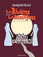 LES RIVIERES SUIVI DE LES MONTAGNES : DEUX HISTOIRES DE FANTOMES 2895023905 Book Cover