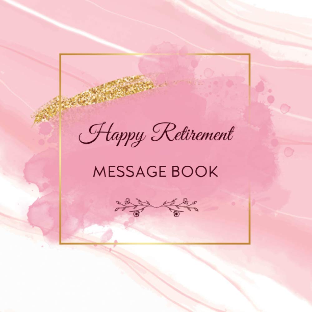 Happy Retirement Message Book: Retirement Guest Book for Women to Write In with Address Lined, Pink Lovers