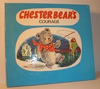 Chester Bear's Courage 0946674515 Book Cover