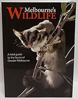 Melbourne's Wildlife: A Field Guide to the Fauna of Greater Melbourne 0643092544 Book Cover