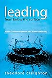 Leading From Below the Surface: A Non-Traditional Approach to School Leadership