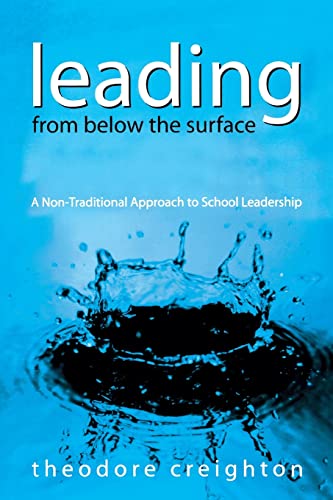Leading From Below the Surface: A Non-Traditional Approach to School Leadership