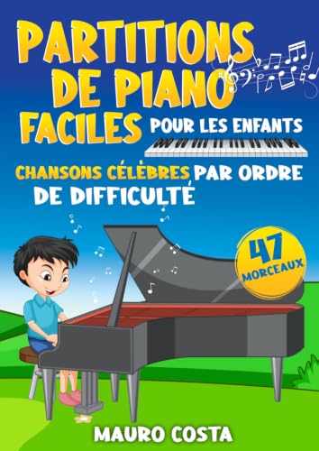 Partitions de Piano Faciles pour les Enfants: Chansons...