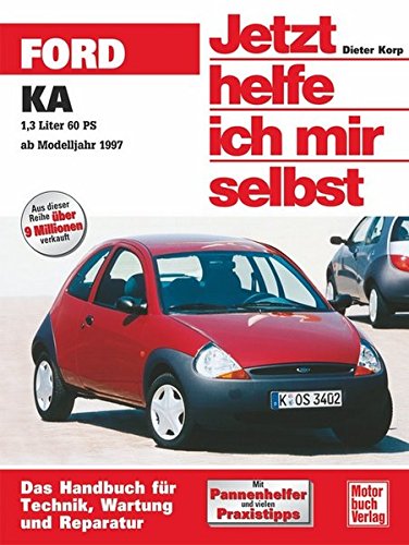 Ford KA ab November 1996. Jetzt helfe ich mir selbst: 1,3 Liter, 60 PS