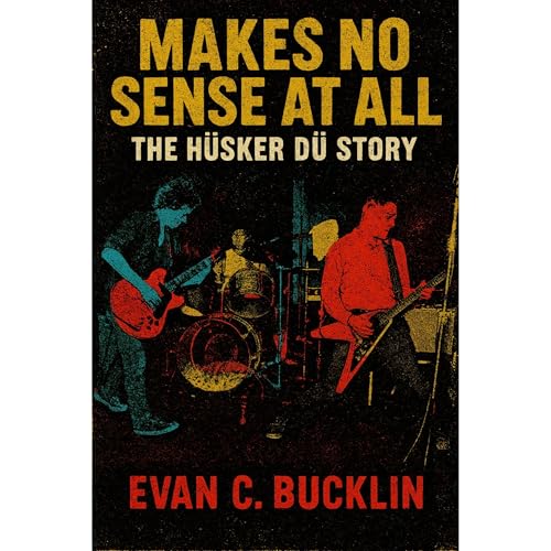 Makes No Sense at All: The H&amp;uuml;sker D&amp;uuml; Story | Evan C. Bucklin episode artwork
