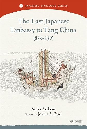 The Last Japanese Embassy to Tang China (836-839)