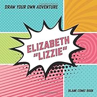 Elizabeth Lizzie : Draw Your Own Adventure, Blank Comic Book 1676315411 Book Cover