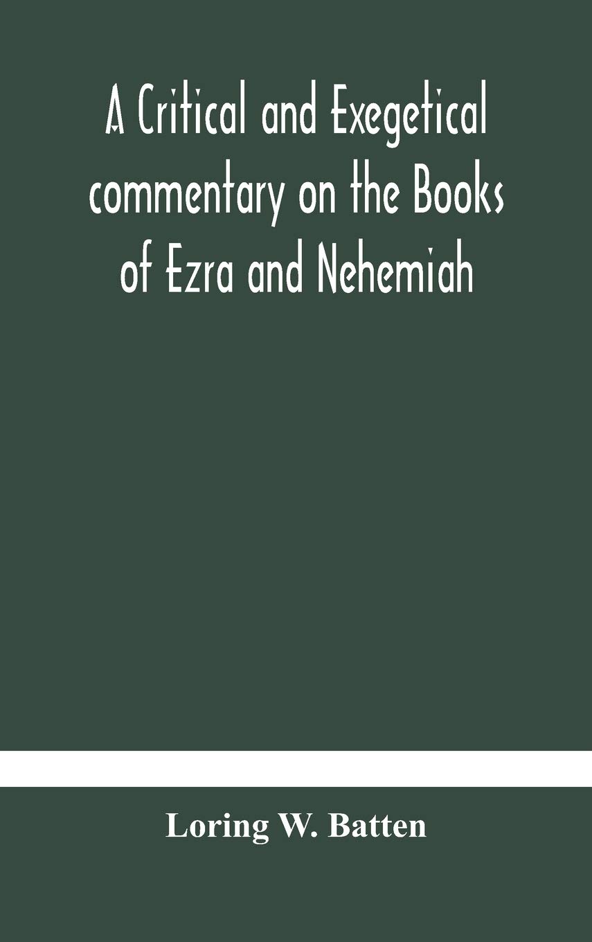 A Critical And Exegetical Commentary On The Books Of Ezra And Nehemiah