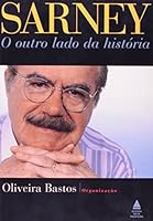 Sarney: o Outro Lado da História 852091201X Book Cover