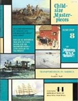 Child-Size Masterpieces - Transportation in America 0939195054 Book Cover