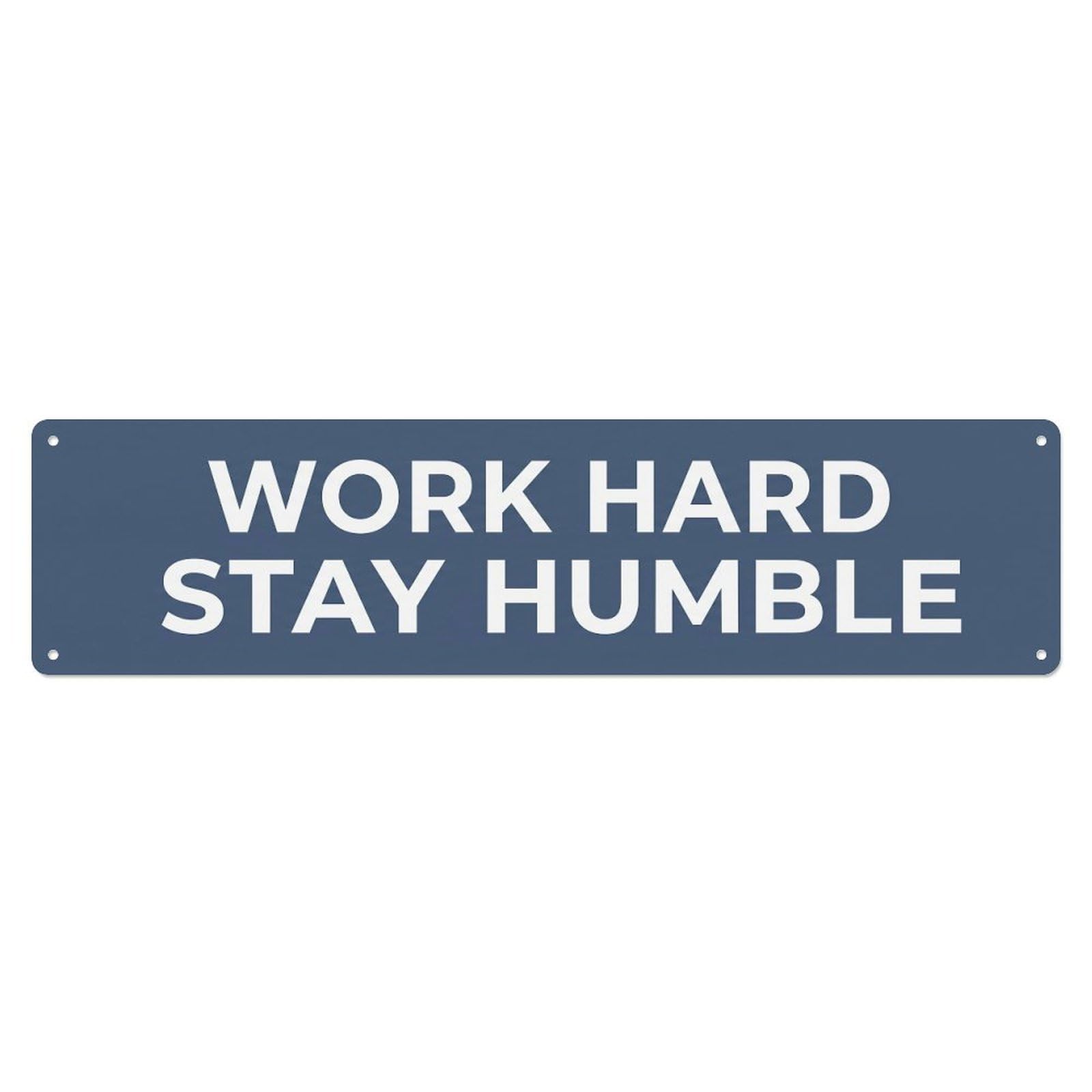 Work Hard Stay Humble Grounded Metal Tin Sign