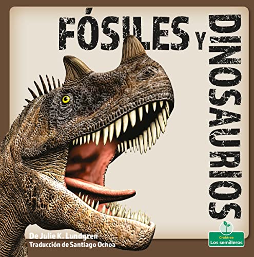 Fósiles y dinosaurios/ Fossils and Dinosaurs (Spanish Edition)