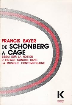 Paperback De Scho¨nberg a` Cage: Essai sur la notion d'espace sonore dans la musique contemporaine (Collection d'esthe´tique) (French Edition) [French] Book