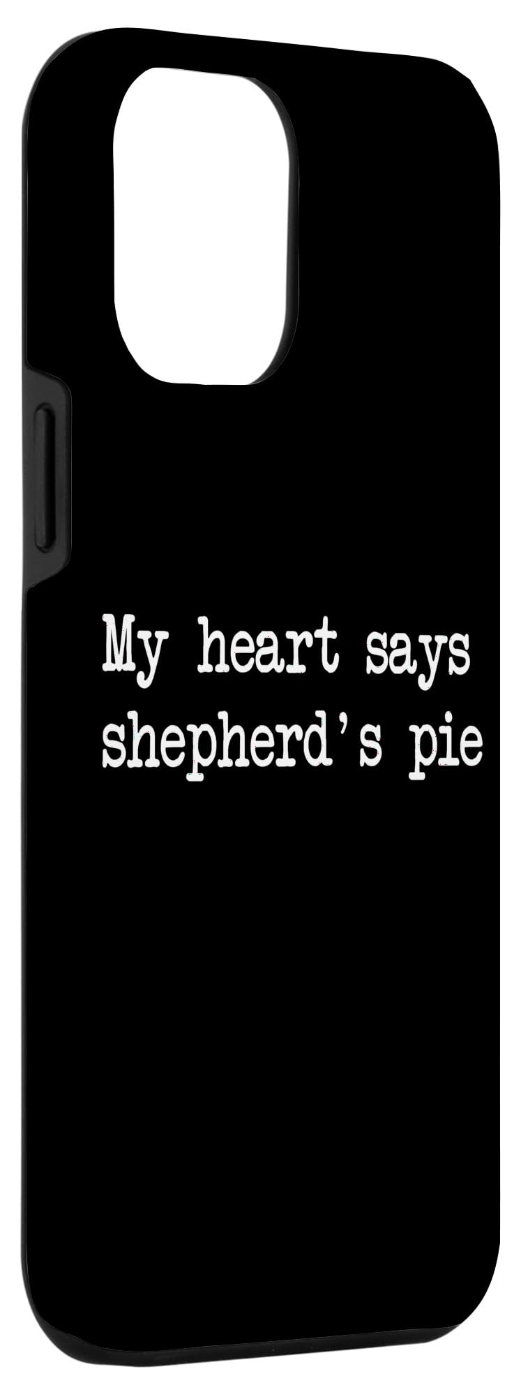 My heart says shepherd's pie Funny Shepherd's Pies Case for iPhone 12 Pro Max - Image 3