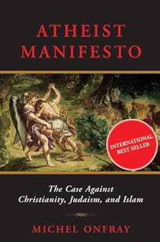 Paperback Atheist Manifesto: The Case Against Christianity, Judaism, and Islam Book