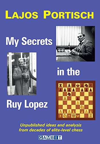 My Secrets in the Ruy Lopez (Chess Openings: King's Pawn)