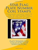 Star Flag Plate Number Coil Stamps: This volume is the permanent chapter for the Star Flag Coils issued by the United States Postal Service in 2009. (PNC3 Catalog Permanent Chapters) (Volume 27) 1503039552 Book Cover