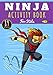 Ninja Activity Book: For kids 4-8 years old | Preschool Activity Book Boy & Girl with 89 Activities, Games and Puzzles on Ninjas, Japanese Spy and ... Labyrinths, Children Wordsearch and More.