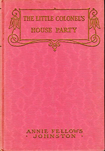 The Little Colonel's house party, B00086K326 Book Cover