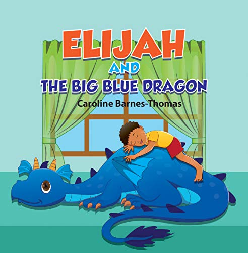 Elijah and the Big Blue Dragon