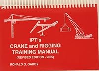 Ipt's Crane and Rigging Training Manual 2005 Edition 0920855032 Book Cover
