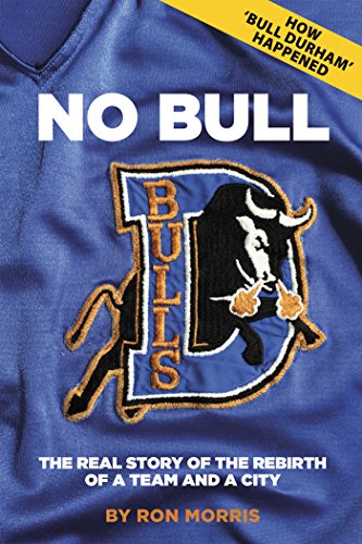 No Bull: The Real Story of the Durham Bulls and the Rebirth of a Team and a City (1)