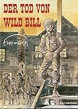  DER TOD VON WILD BILL - Hardcover-Comicalbum: (1999 Kult Edition)