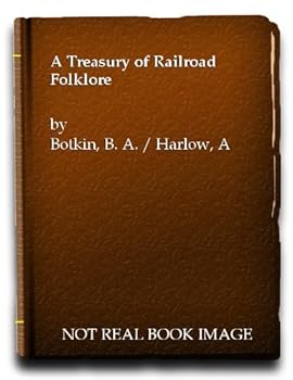 A Treasury of Railroad Folklore
