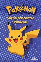 Pokémon - Sacha rencontre Pikachu 282120048X Book Cover