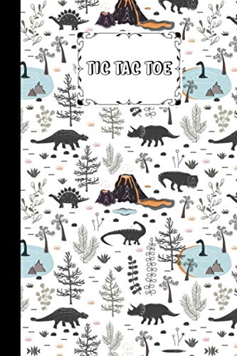 Tic Tac Toe: dinosaur era Tic Tac Toe, Games Fun Activities for Kids / Paper & Pencil Workbook for Games, Smart gifts for Family, 100 Pages, Size 6