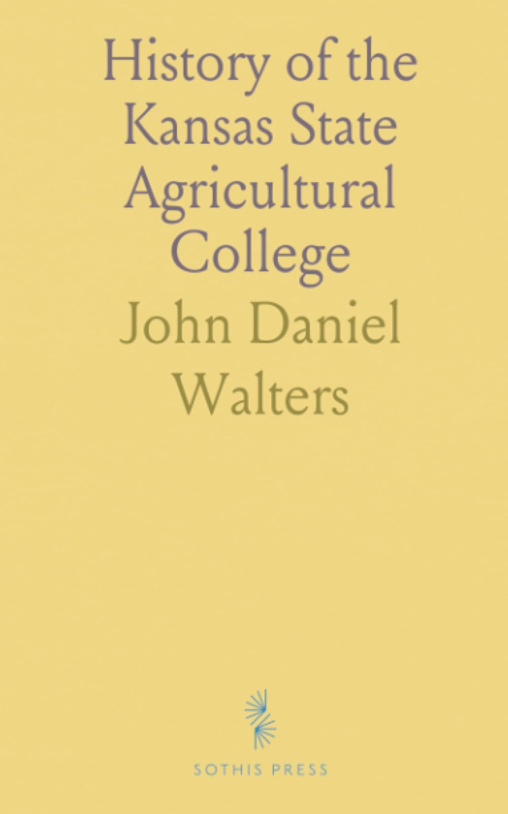 History of the Kansas State Agricultural College