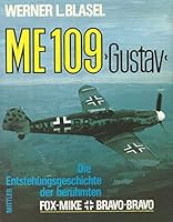 ME 109 Gustav: Die Entstenhungsgeschichte Der Beruhmten, Fox-mike Bravo-Bravo 3813201546 Book Cover