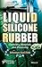 Liquid Silicone Rubber: Chemistry, Materials, and Processing