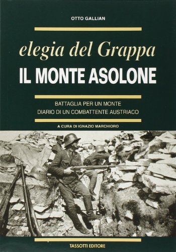 Il Monte Asolone. Elegia Del Grappa