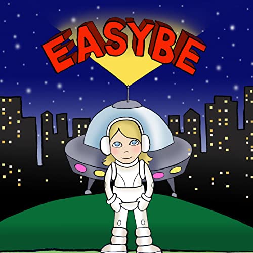 Easybe: The Journey to Earth (Easybe's Journey to Earth Book 1) (English Edition)