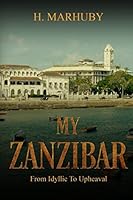My Zanzibar: From Idyllic To Upheaval 197357103X Book Cover