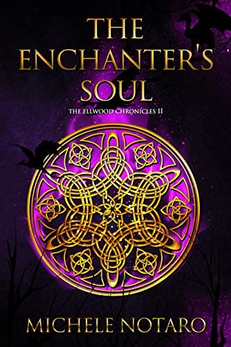 The Enchanter's Soul: The Ellwood Chronicles II Kindle Edition
