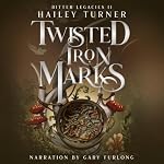 Cover of Twisted Iron Marks