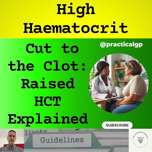 Podcast - Cut to the Clot: Raised HCT Explained