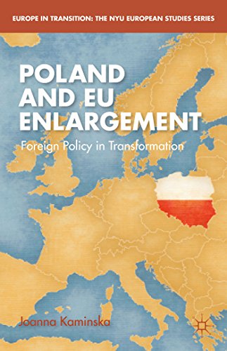 Poland and EU Enlargement: Foreign Policy in Transformation (Europe in Transition: The NYU European Studies Series)