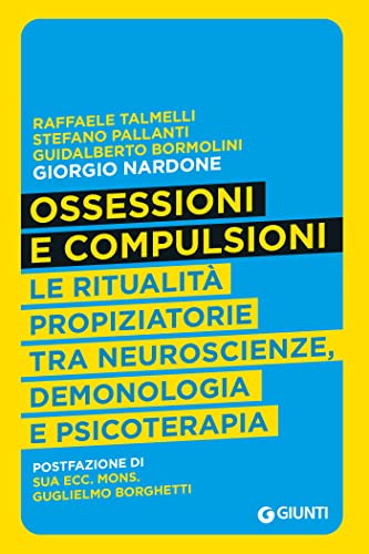 Ossessioni e compulsioni: Le ritualità propiziatorie tra neuroscienze, demonologia e psicoterapia