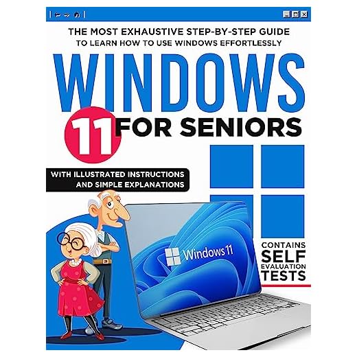 Windows 11 for Seniors: The Most Exhaustive Step-by-Step Guide to Learn how to use Windows Effortlessly with Illustrated Instructions and Simple Explanations (English Edition)