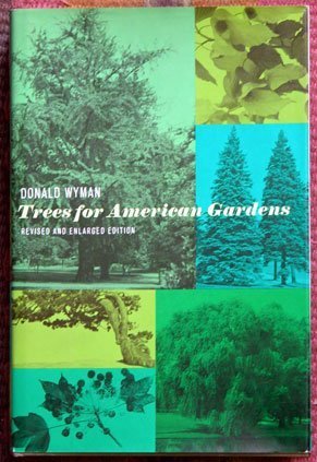 Trees for American Gardens Revised and enlarged... 0026322005 Book Cover