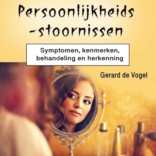 Audiobook: Persoonlijkheidsstoornissen [Personality Disorders] by Gerard de Vogel episode artwork