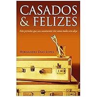 Casados e felizes: Não deixe que seu casamento vire uma mala sem alça 8577420248 Book Cover